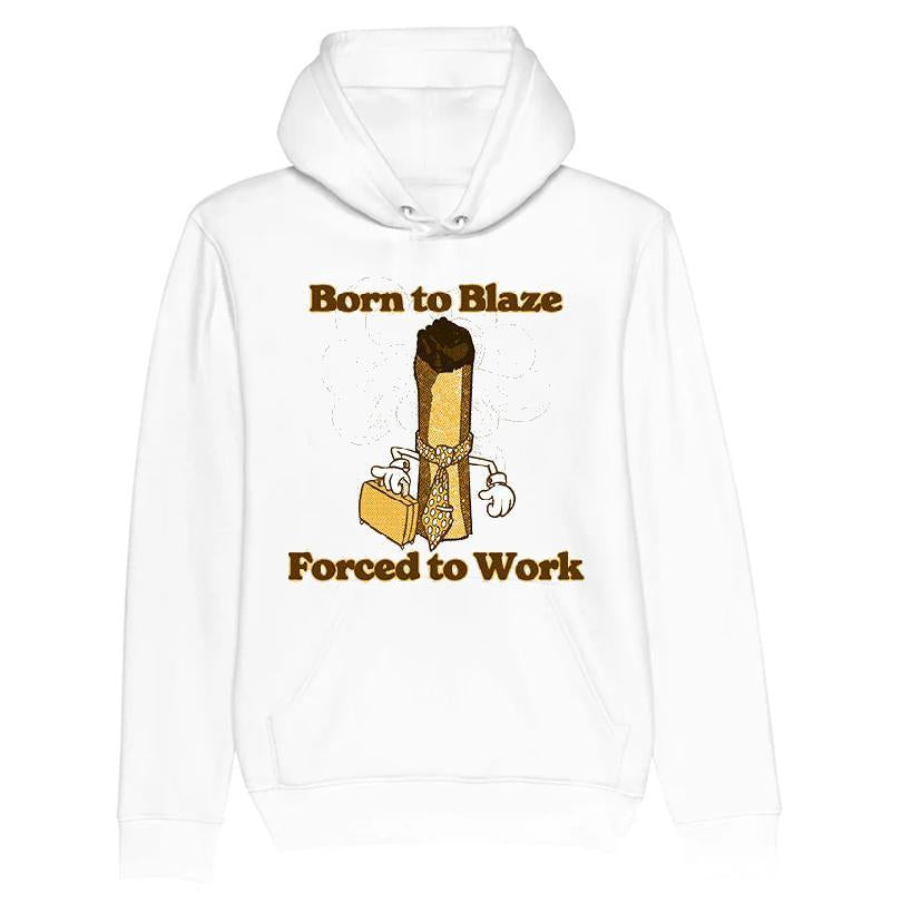Born To Blaze Forced To Work T-shirt