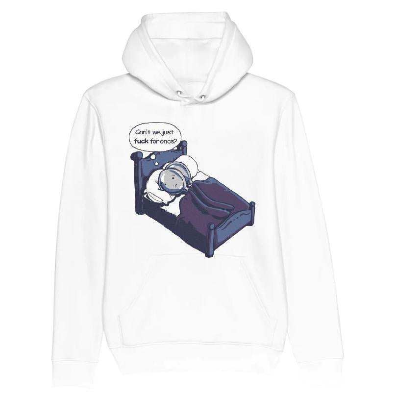 Can't We Just Fuck For Once T-shirt