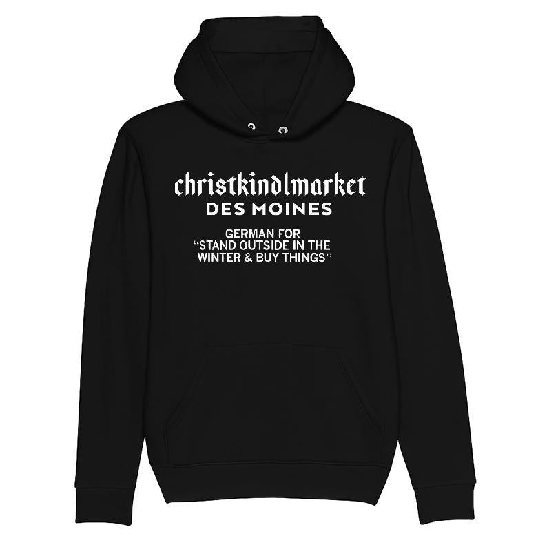 Christkindlmarket Des Moines German For Stand Outside in The Winter and Buy Things T-shirt