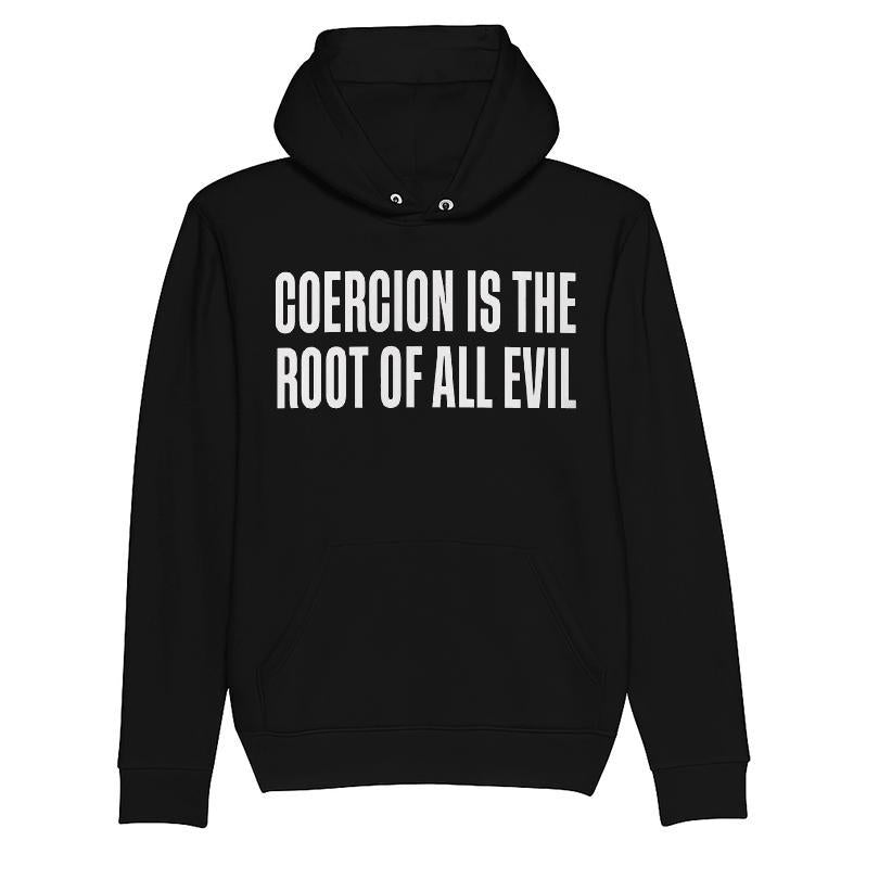 Coercion Is The Root Of All Evil T-shirt
