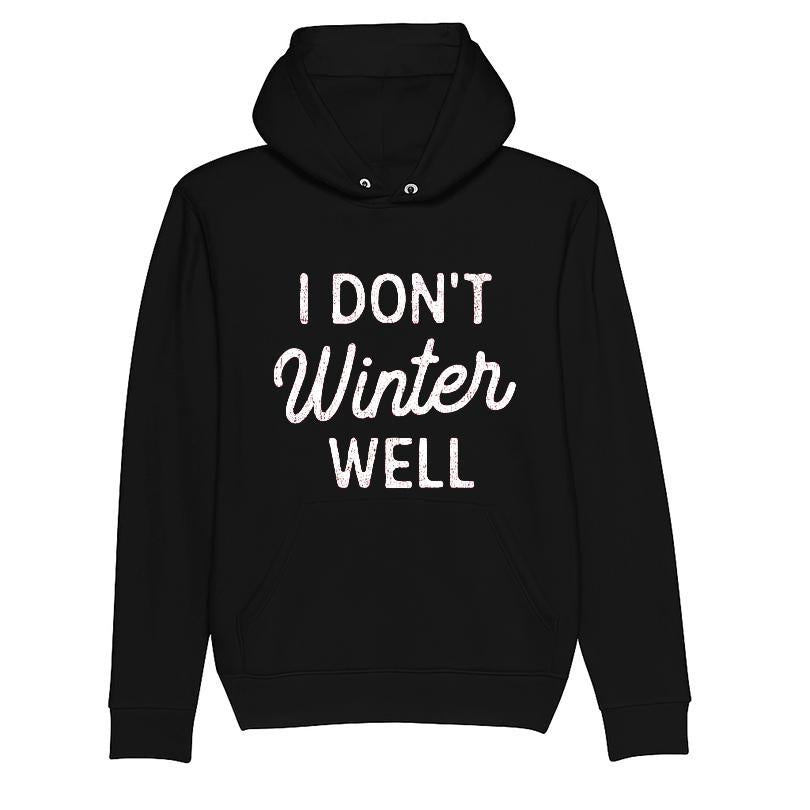I Dont Winter Well T-shirt