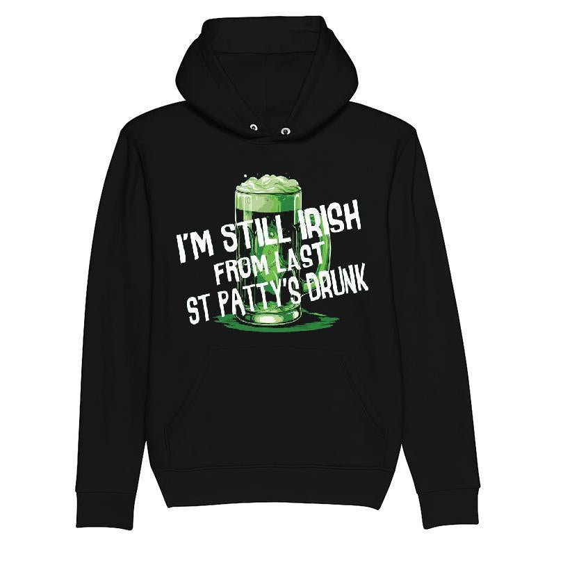 I'm Still Irish From Last St Patty's Drunk T-shirt