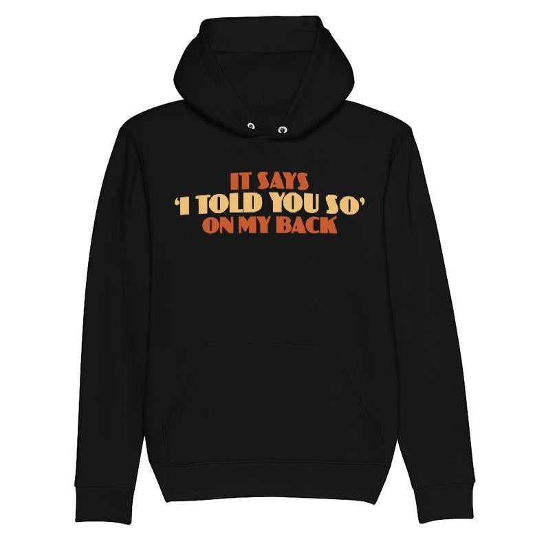 It Says I Told You So On My Back T-shirt