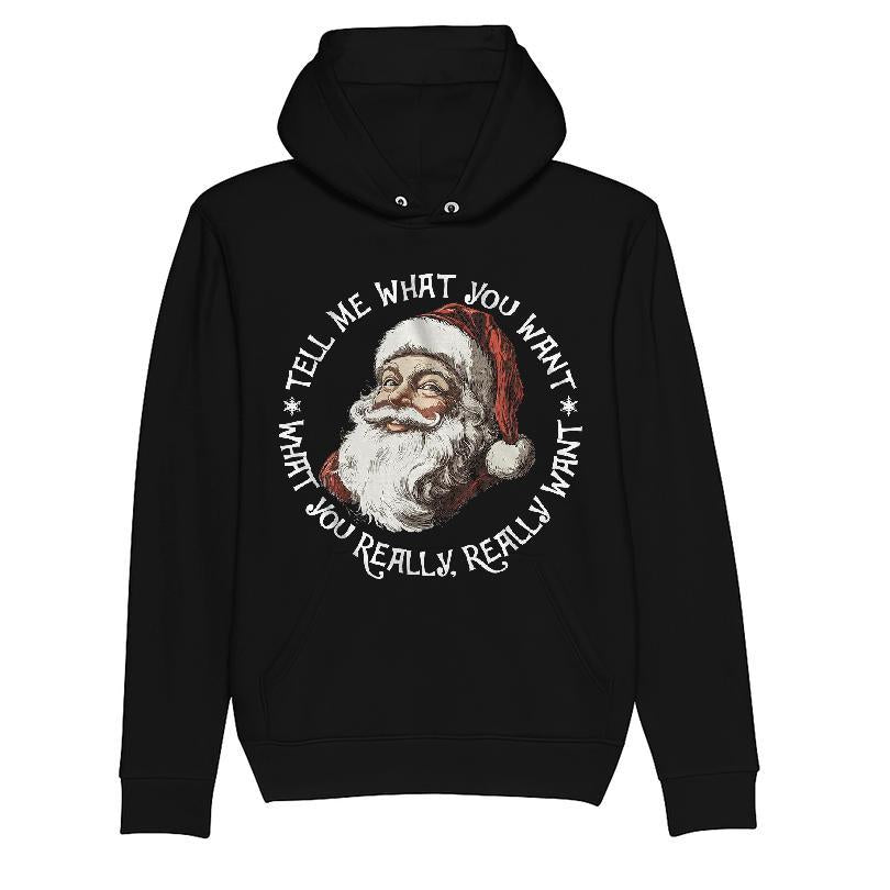 Santa Claus Tell Me What You Want, What You Really T-shirt