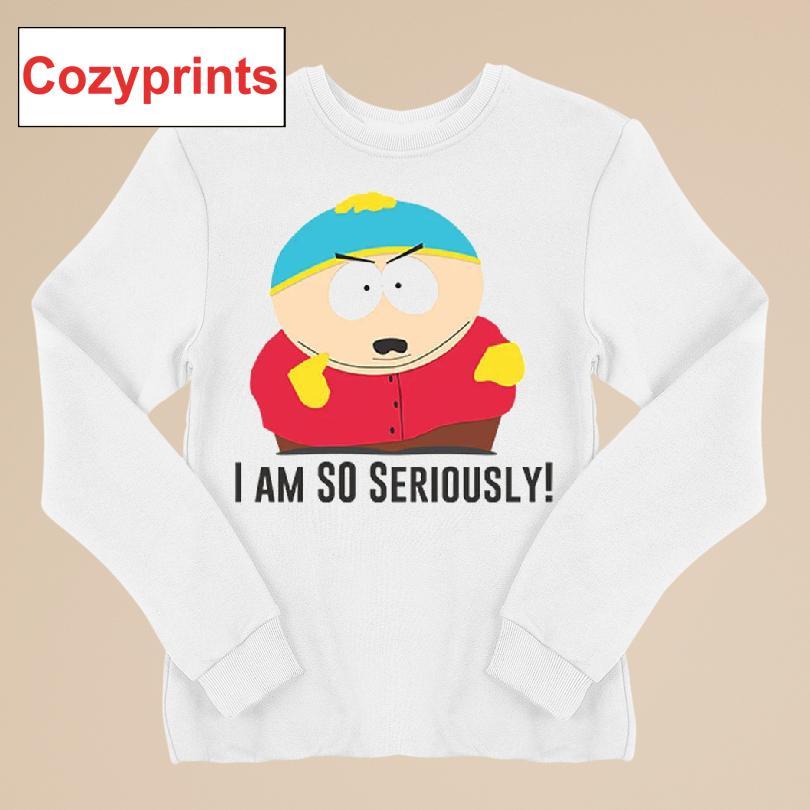 South Park Cartman I'm So Seriously T-shirt
