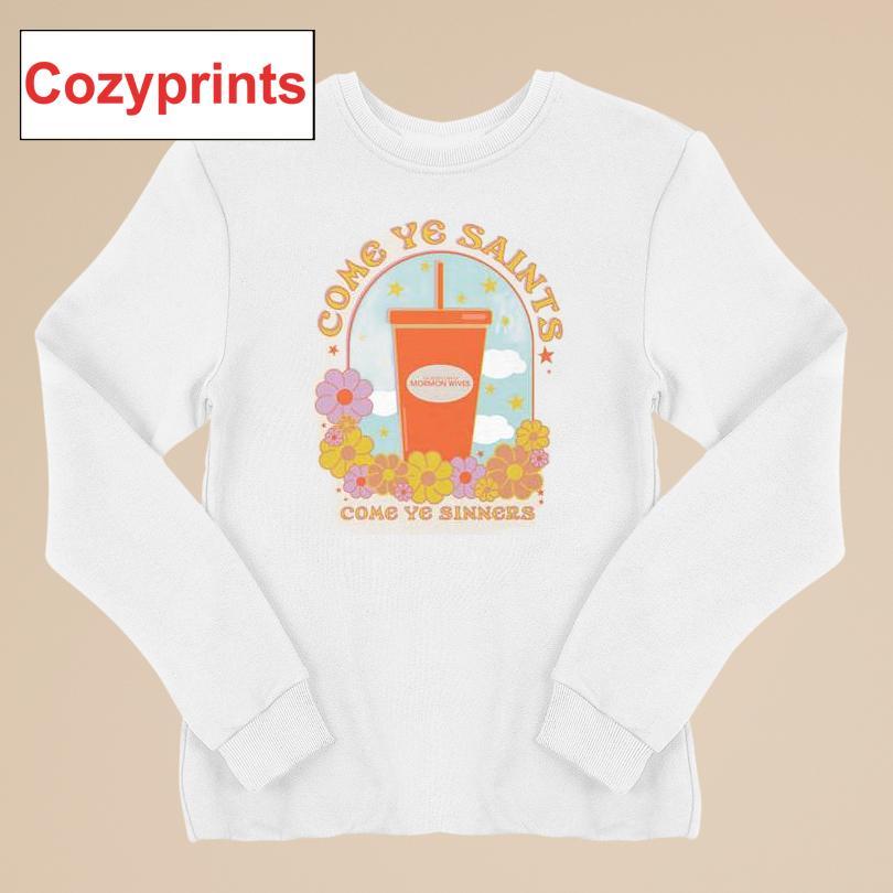 The Secret Lives Of Mormon Wives Come Ye Sinners T-shirt