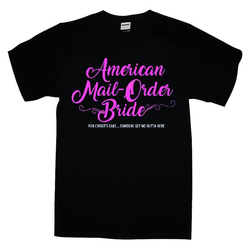 American Mail-order Bride For Christ's Sake Someone Get Me Outta Here T-shirt