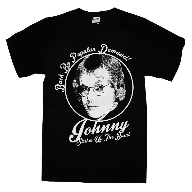 Back By Popular Demand Johnny Strikes Up The Band T-shirt