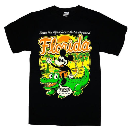 Brave The Abject Terror That Is Unvaxxed Florida Everything Is Against My Religion T-shirt