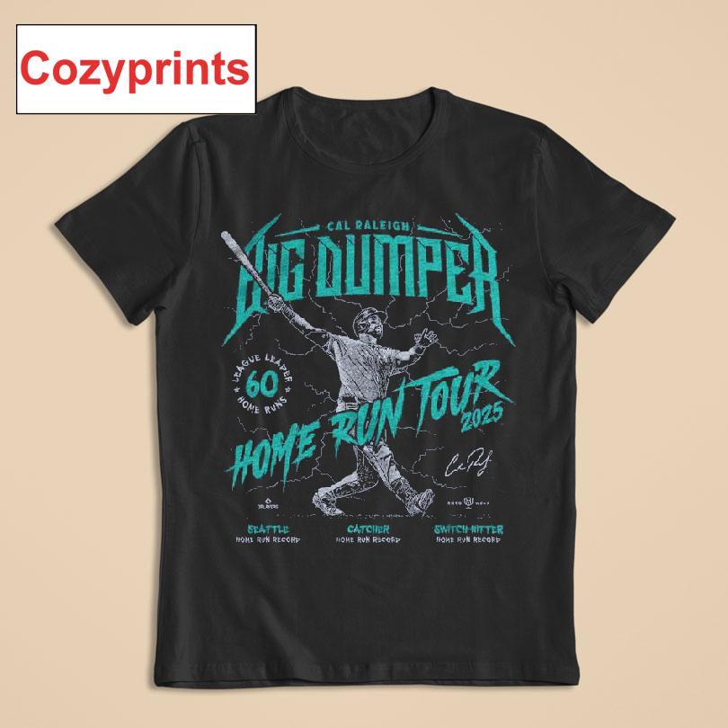 Cal Raleigh Big Dumper Home Run Tour 2025 T-shirt