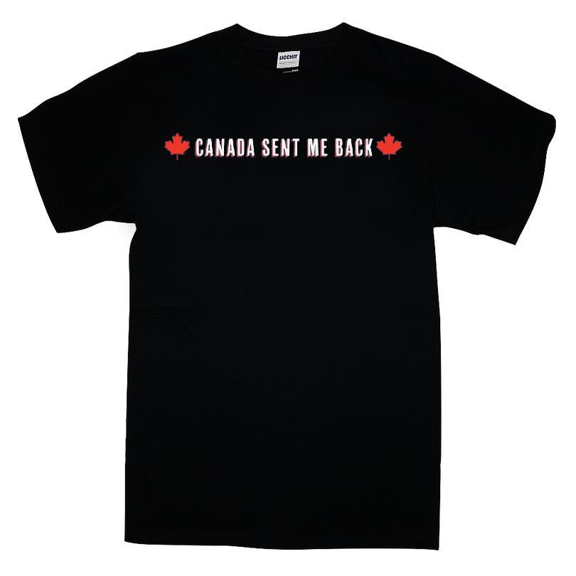 Canada Sent Me Back T-shirt