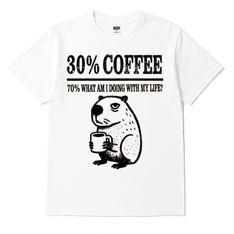 Capybara Drinking 30 Coffee 70 What Am I Doing With My Life T-shirt