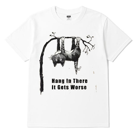 Cats In Dangerous Environments Hang In There It Gets Worse T-shirt