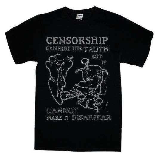 Censorship Can Hide The Truth But It Cannot Make It Disappear T-shirt