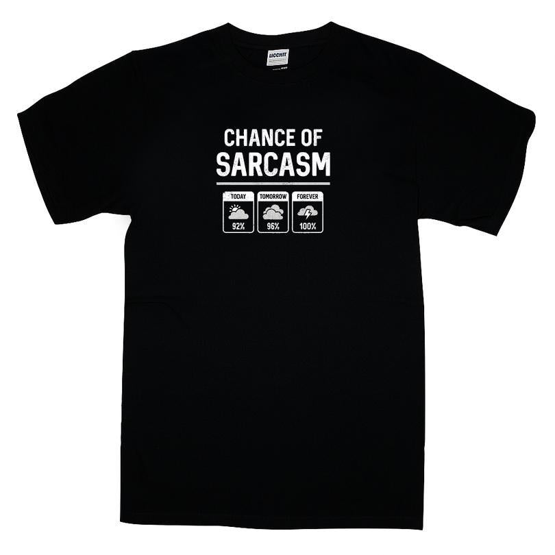 Chance Of Sarcasm Forecast T-shirt