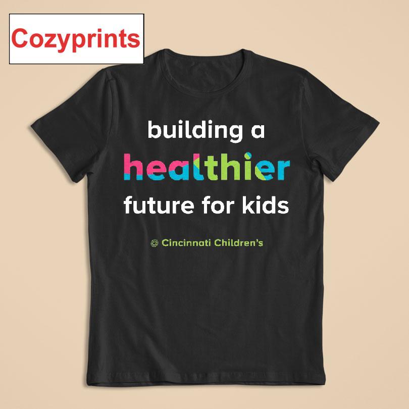 Children's Hospital Building A Healthier Future For Kids T-shirt