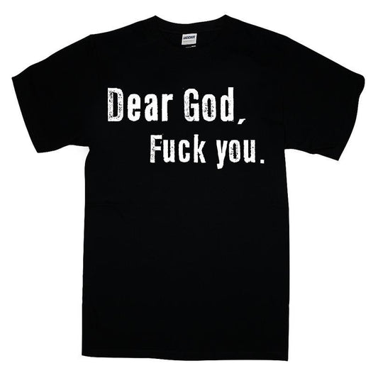 Dear God Fuck You T-shirt