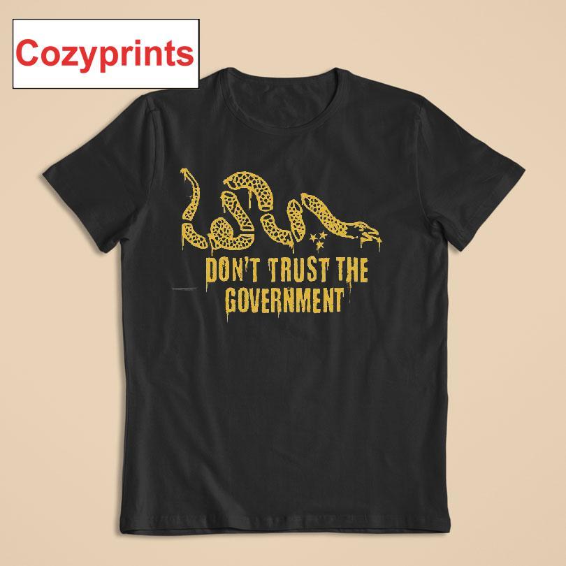 Don't Trust The Government T-shirt