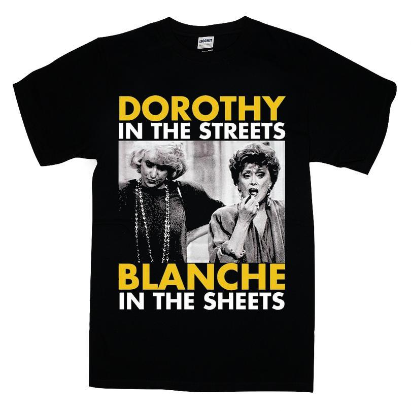 Dorothy In The Streets Blanche In The Sheets The Golden Girls Shirt