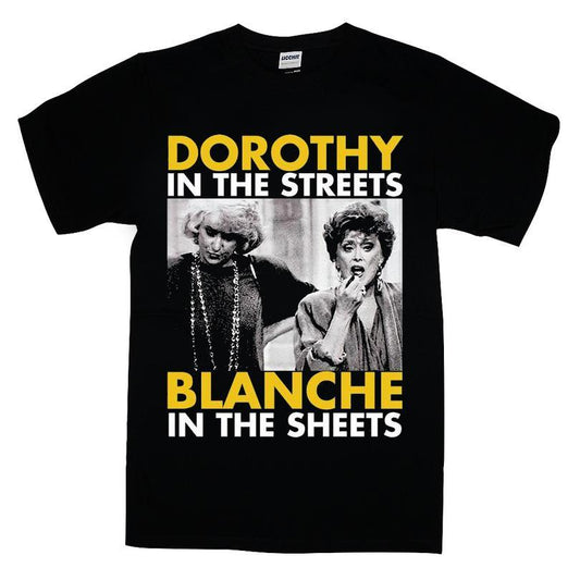 Dorothy In The Streets Blanche In The Sheets The Golden Girls Shirt