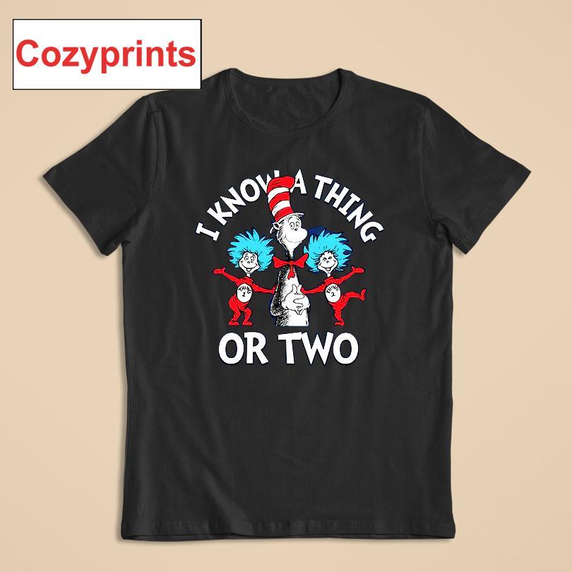 Dr. Seuss I Know A Thing Or Two T-shirt