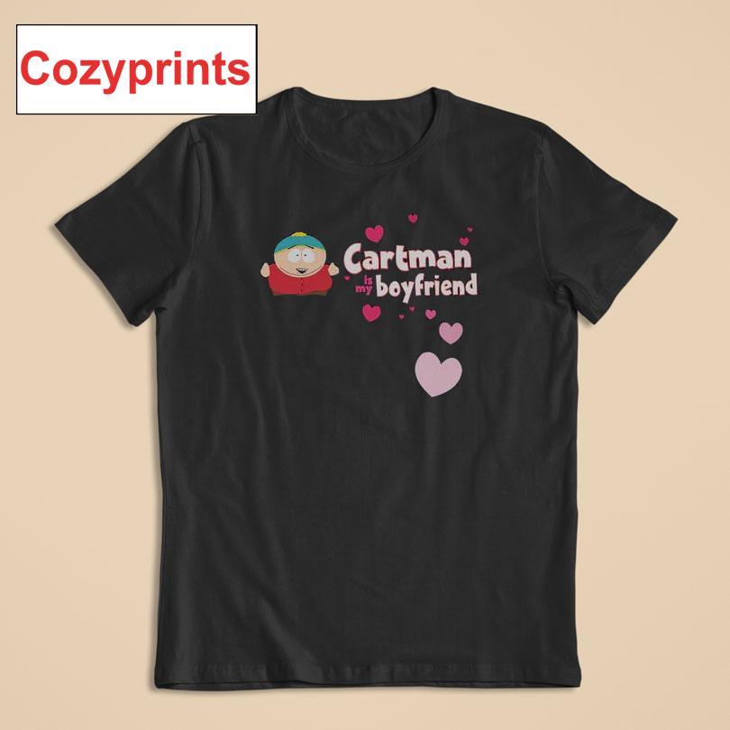 Eric Cartman Is My Boyfriend T-shirt