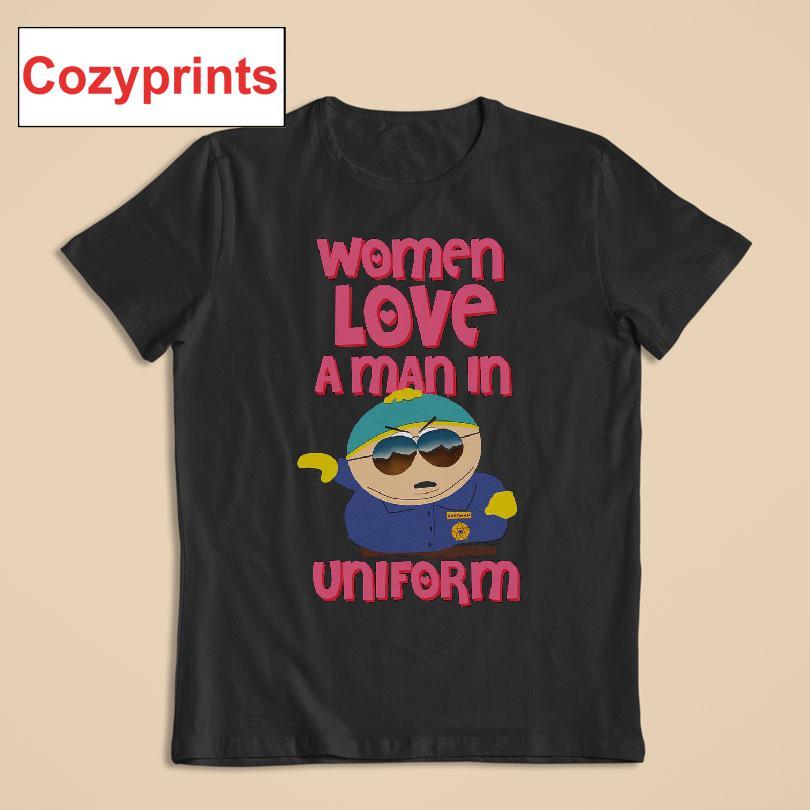 Eric Cartman Women Love A Man In Uniform T-shirt