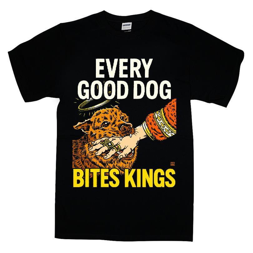 Every Good Dog Bites Kings T-shirt