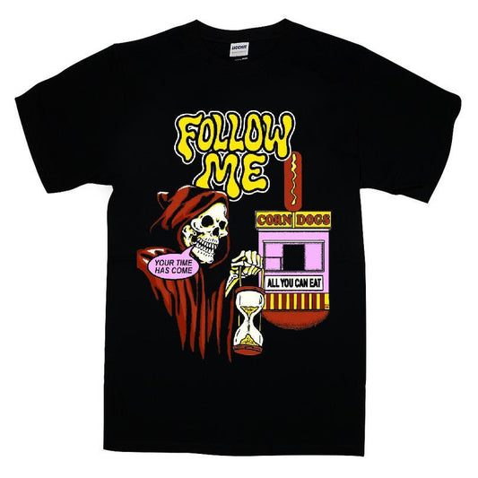 Follow Me Your Has Come T-shirt