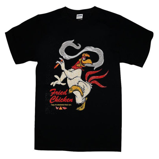 Fried Chicken I Say, I'm Absolutely Fried, I am T-shirt