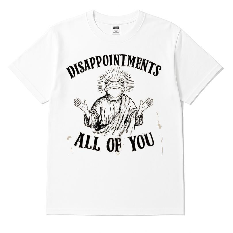 Frog Jesus Disappointments All Of You T-shirt