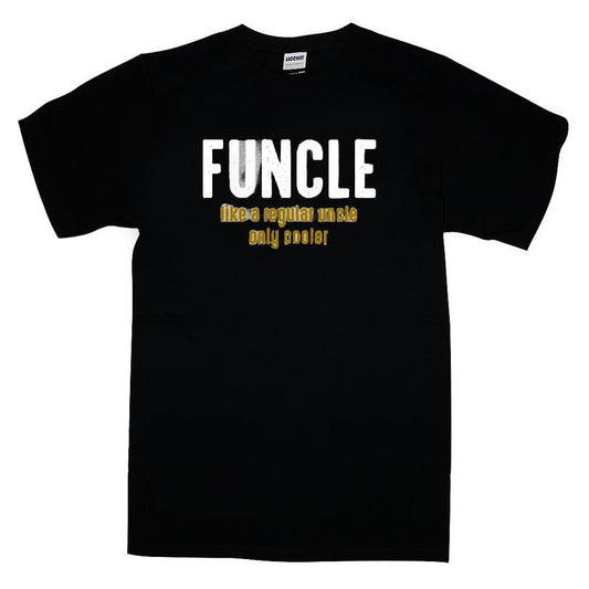 Funcle Like A Regular Uncle Only Cooler T-shirt