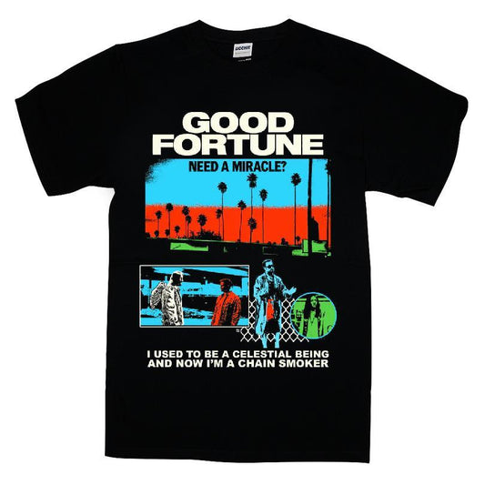 Good Fortune Need A Miracle I Used To Be A Celestial Being And Now I'm A Chain Smoker T-shirt