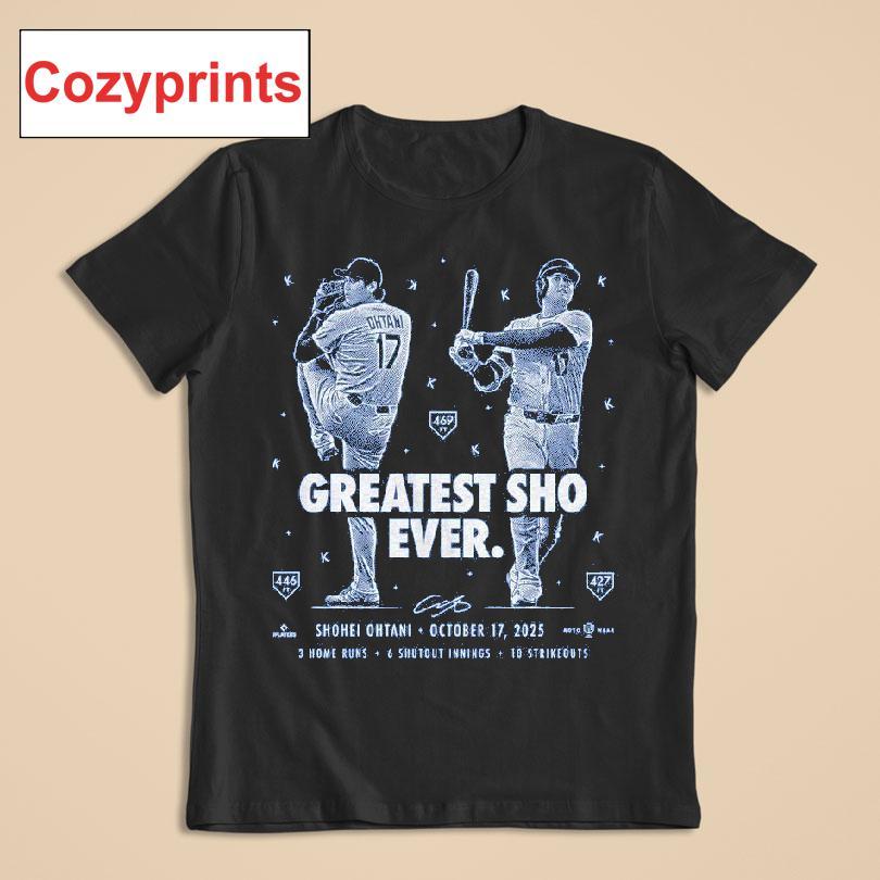 Greatest Sho Ever Shohei Ohtani Los Angeles Baseball 3 Home Runs 6 Shutout Innings 10 Strikeouts October 17, 2025 Mlbpa Rotowear T-shirt
