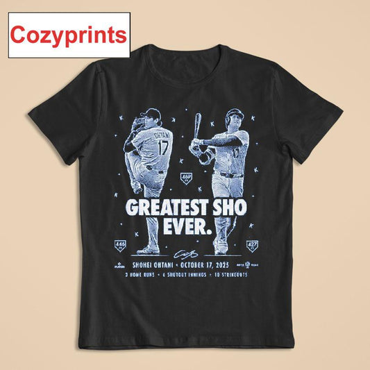 Greatest Sho Ever Shohei Ohtani Los Angeles Baseball 3 Home Runs 6 Shutout Innings 10 Strikeouts October 17, 2025 Mlbpa Rotowear T-shirt