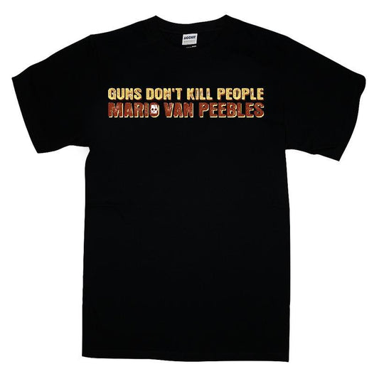 Guns Don't Kill People Mario Van Peebles T-shirt