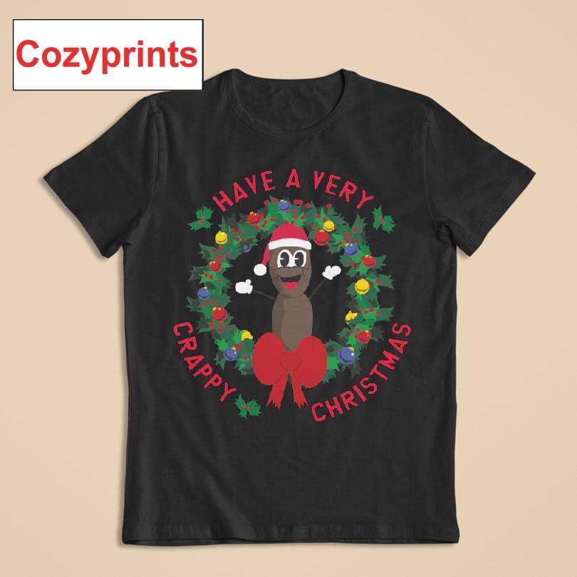 Have A Very Crappy Christmas T-shirt