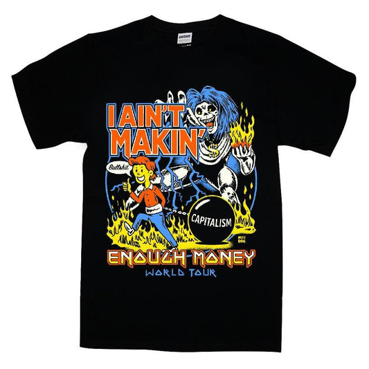 I Ain't Makin' Enough Money World Tour T-shirt