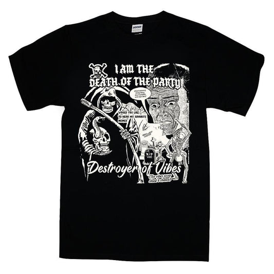 I Am The Death Of The Party Destroyer Of Vibes T-shirt