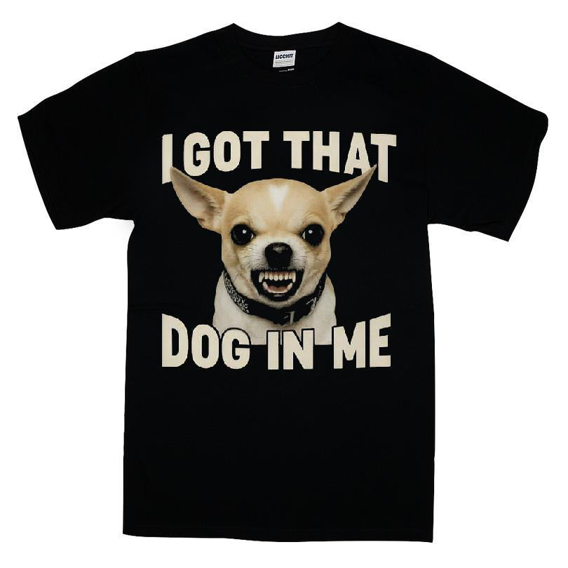 I Got That Dog In Me T-shirt