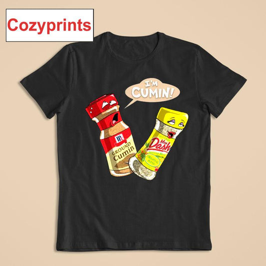 I'm Cumin T-shirt