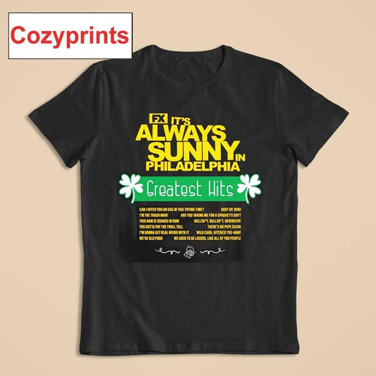 It's Always Sunny In Philadelphia Greatest Hits T-shirt