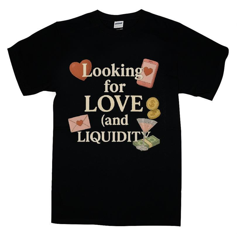Looking For Love and Liquidity T-shirt
