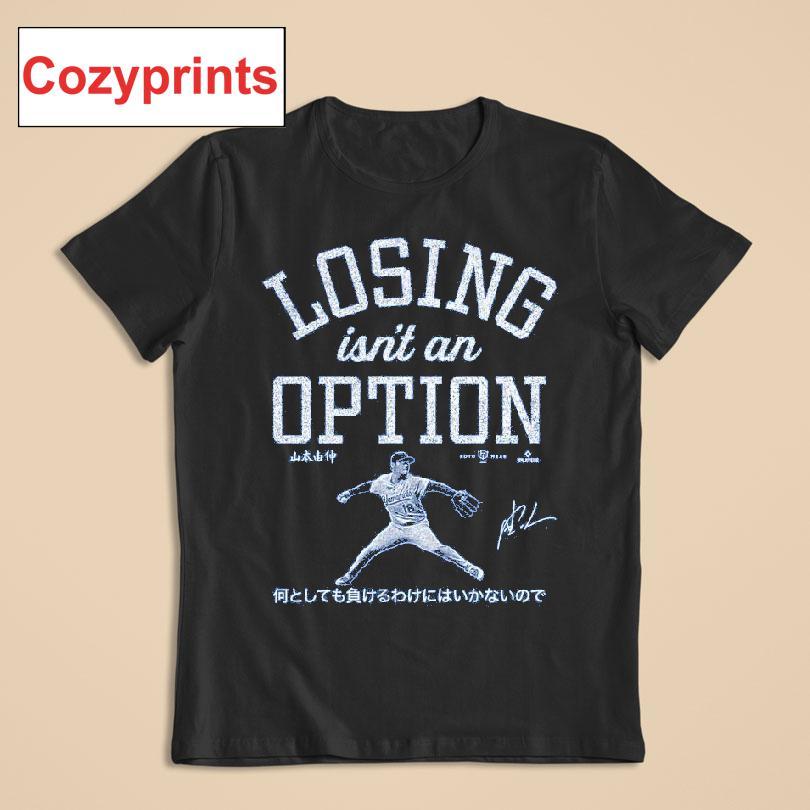 Losing Isn't An Option T-shirt
