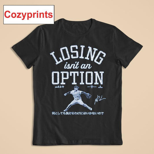 Losing Isn't An Option T-shirt