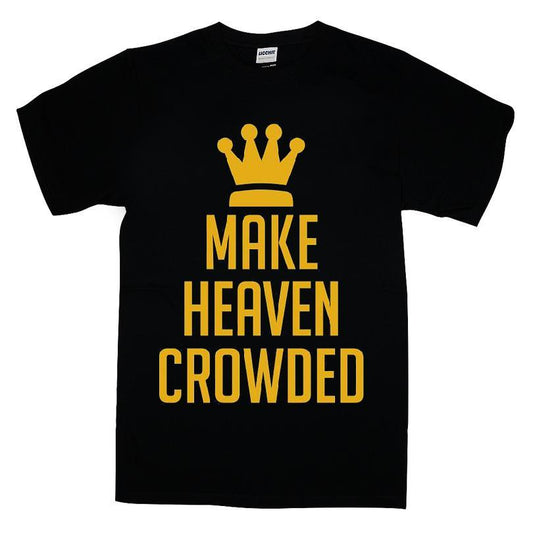 Make Heaven Crowded T-shirt