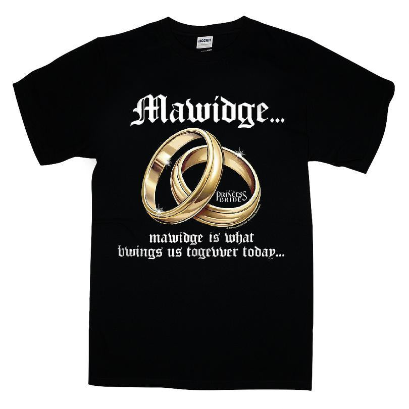 Mawidge Is What Bwings Us Togevver Today Princess Bride T-shirt