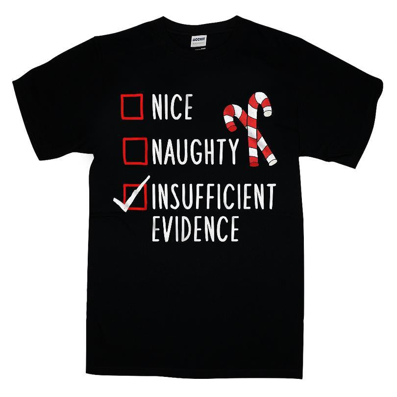 Nice Naughty Insufficient Evidence T-shirt