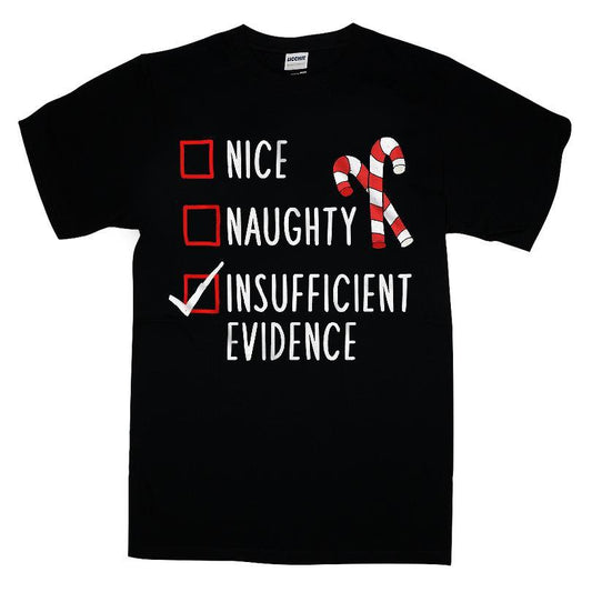 Nice Naughty Insufficient Evidence T-shirt