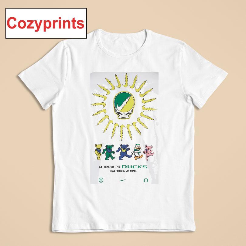 Nike Grateful Dead X Oregon A Friend Of The Ducks Is A Friend Of Mine T-shirt